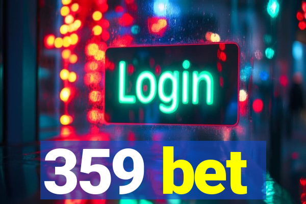 359 bet